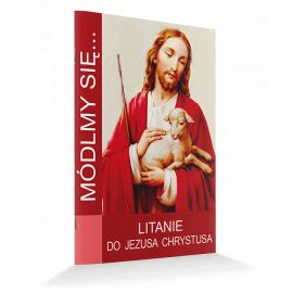 Modlitewnik - Litanie do Jezusa Chrystusa - MODLITEWNIKI