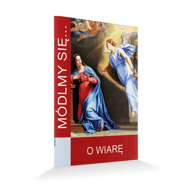 Modlitewnik o wiarę - Modlitewnik o wiarę