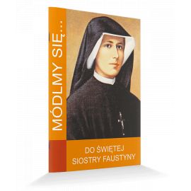 Modlitewnik Do Świętej Siostry Faustyny - Modlitewniki