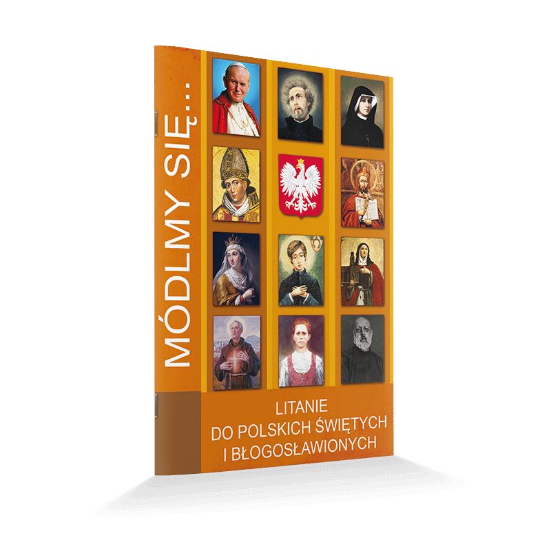 Modlitewnik Litanie do polskich Świętych i Błogosławionych - Modlitewnik Litanie do polskich Świętych i Błogosławionych