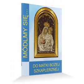 Modlitewnik Do Matki Bożej Szkaplerznej - MODLITEWNIKI