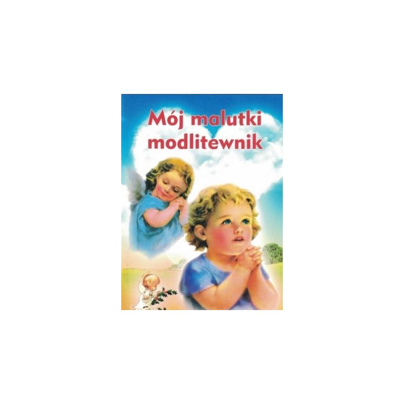 Mój malutki modlitewnik - Mój malutki modlitewnik