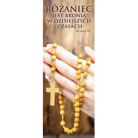 Baner na różaniec święty Różaniec jest bronią w dzisiejszych czasach