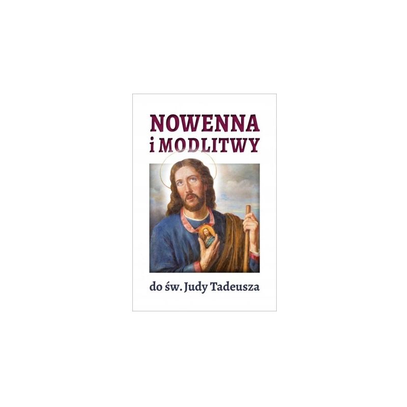 Nowenna i modlitwy do św. Judy Tadeusza - Nowenna i modlitwy do św. Judy Tadeusza