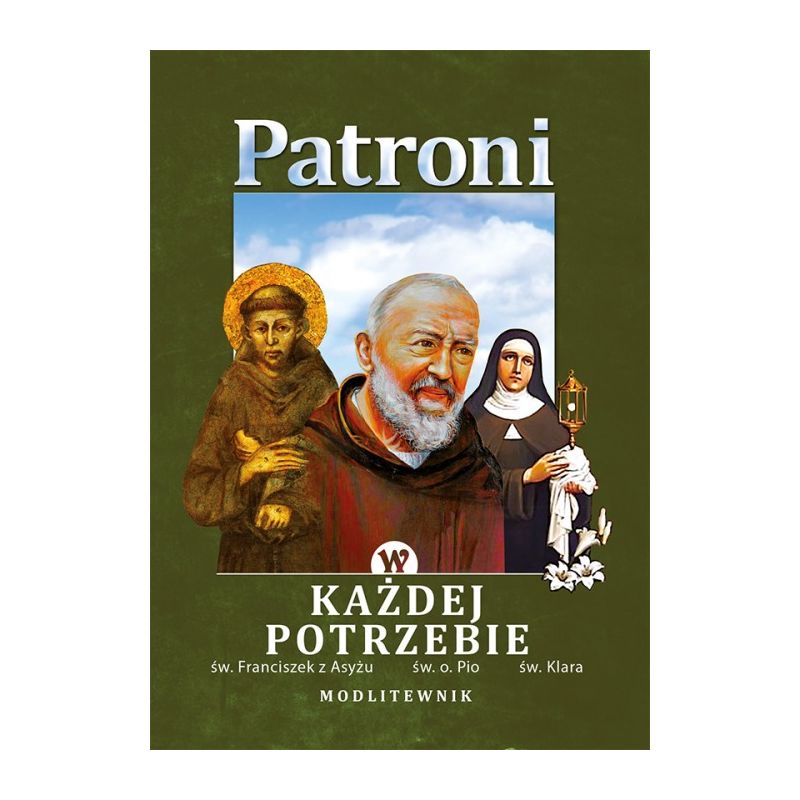 Modlitewnik Patroni w każdej potrzebie - Modlitewnik Patroni w każdej potrzebie
