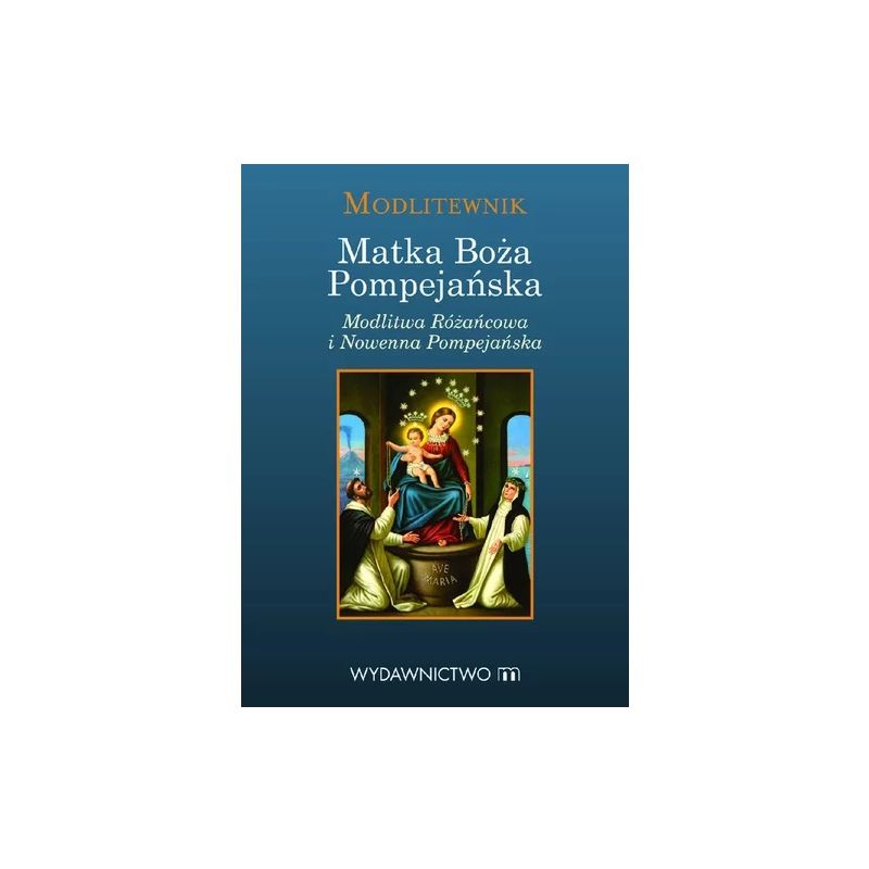 Modlitewnik Matka Boża Pompejańska - Modlitewnik Matka Boża Pompejańska