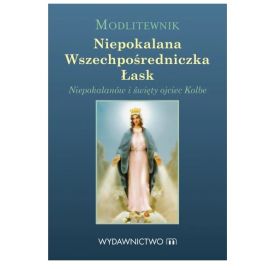 Modlitewnik Niepokalana Wszechpośredniczka Łask - MODLITEWNIKI