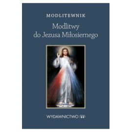 Modlitewnik Modlitwy do Jezusa Miłosiernego - MODLITEWNIKI