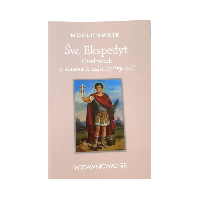 Modlitewnik Św. Ekspedyt - Modlitewnik Św. Ekspedyt
