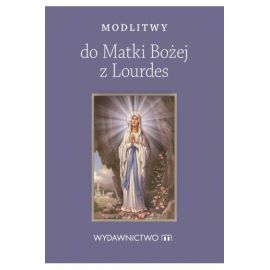 Modlitewnik Modlitwy do Matki Bożej z Lourdes - MODLITEWNIKI