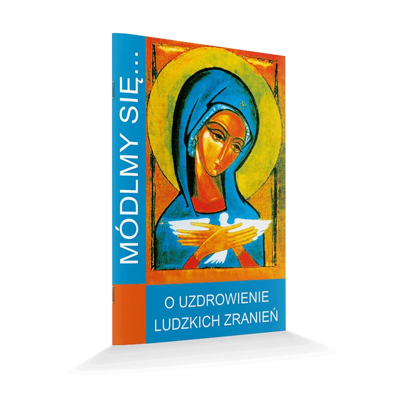 Modlitewnik O uzdrowienie ludzkich zranień - Modlitewnik O uzdrowienie ludzkich zranień