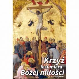 Plakat Wielkanocny - Krzyż jest miarą Bożej miłości - Plakaty wielkanocne