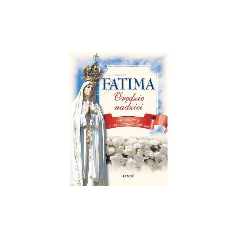 Fatima orędzie nadziei - Fatima orędzie nadziei
