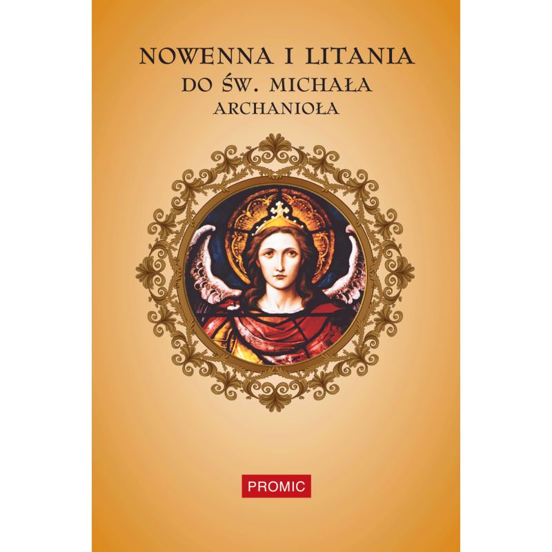 Nowenna i litania do św. Michała Archanioła - Nowenna i litania do św. Michała Archanioła