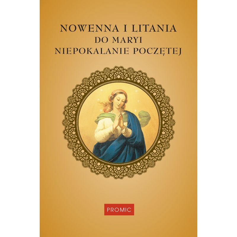 Nowenna i litania do Maryi Niepokalanie Poczętej - Nowenna i litania do Maryi Niepokalanie Poczętej