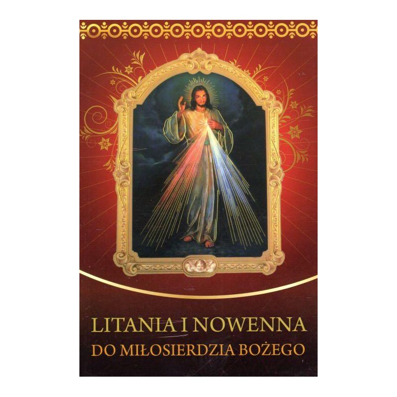 Litania i nowenna do Miłosierdzia Bożego - Litania i nowenna do Miłosierdzia Bożego