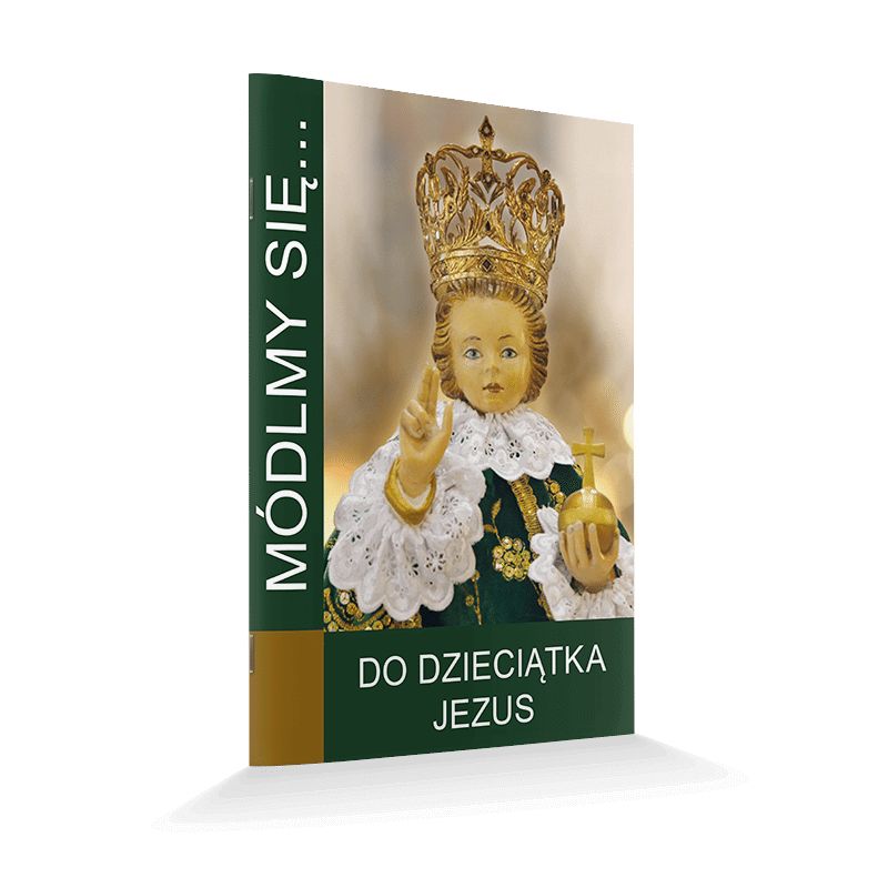 Módlmy się… Do Dzieciątka Jezus - Módlmy się… Do Dzieciątka Jezus