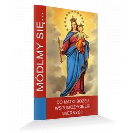 Modlitewnik Do Matki Bożej Wspomożycielki Wiernych - MODLITEWNIKI