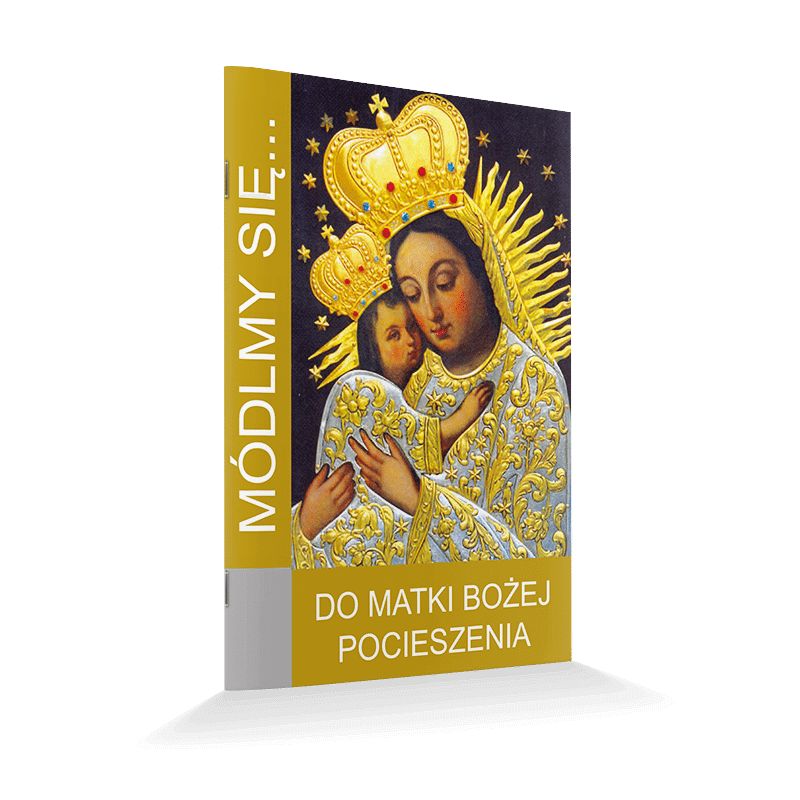 Modlitewnik Do Matki Bożej Pocieszenia - Modlitewnik Do Matki Bożej Pocieszenia