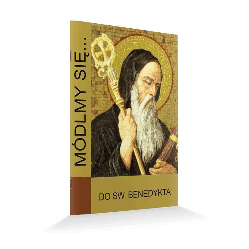 Modlitewnik Do Świętego Benedykta - Modlitewnik Do Świętego Benedykta