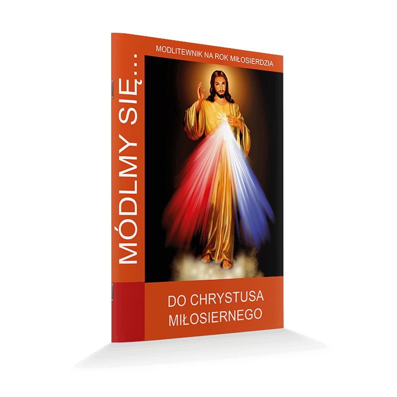 Modlitewnik Do Chrystusa Miłosiernego - Modlitewnik Do Chrystusa Miłosiernego