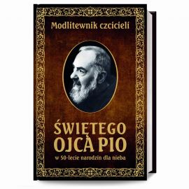 Modlitewnik czcicieli św. Ojca Pio w 50-lecie narodzin dla nieba - MODLITEWNIKI