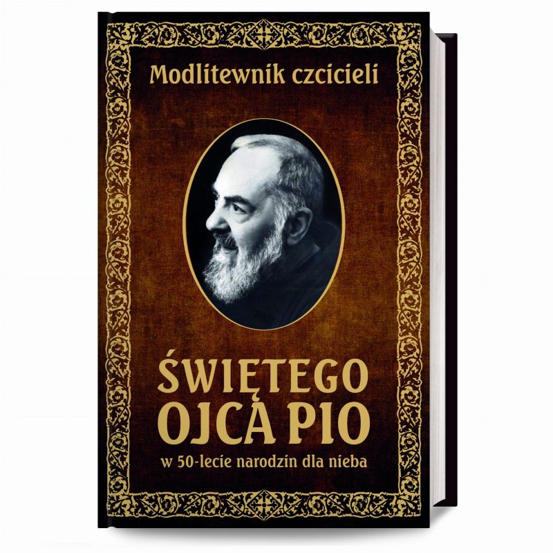Modlitewnik czcicieli św. Ojca Pio w 50-lecie narodzin dla nieba - Modlitewnik czcicieli św. Ojca Pio w 50-lecie narodzin dla nieba