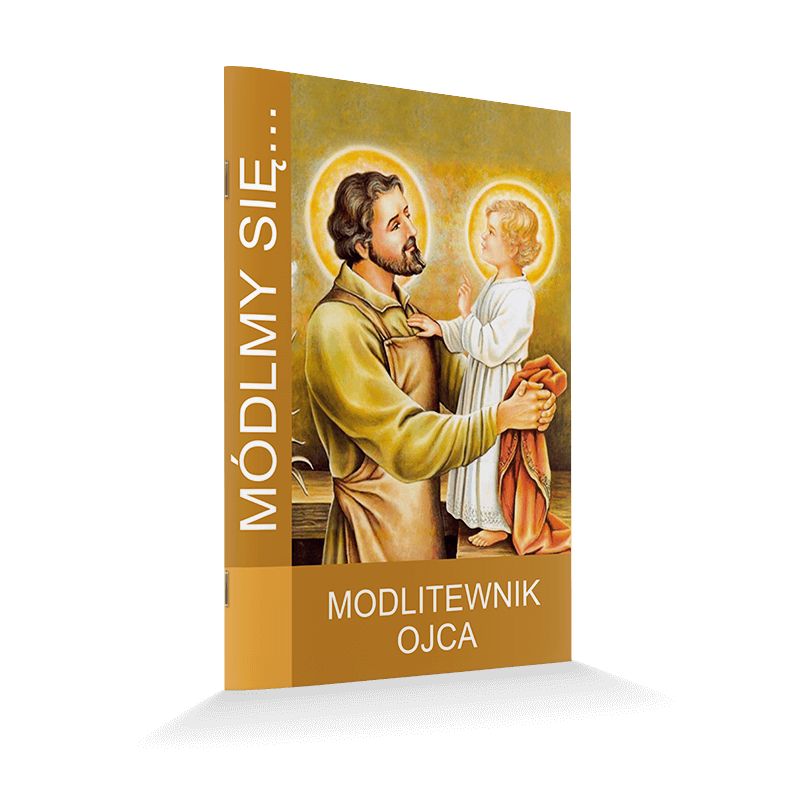 Módlmy się...Modlitewnik Ojca - Módlmy się...Modlitewnik Ojca