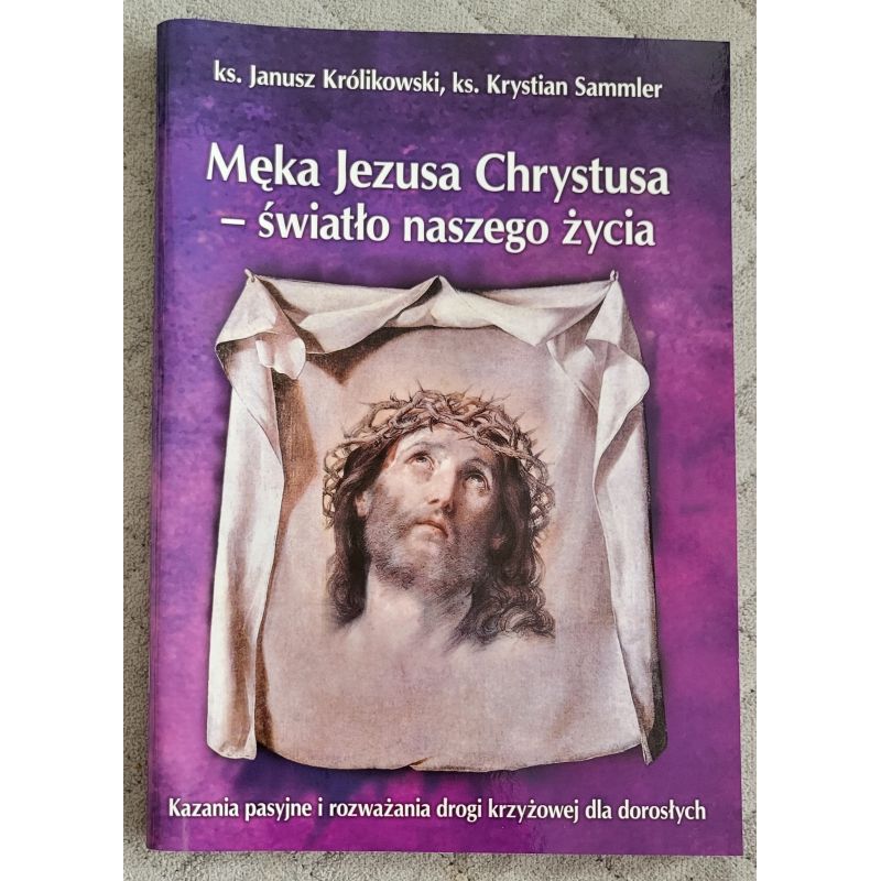Rozważania dla dorosłych: Męka Jezusa Chrystusa - światło... - Rozważania dla dorosłych: Męka Jezusa Chrystusa - światło...