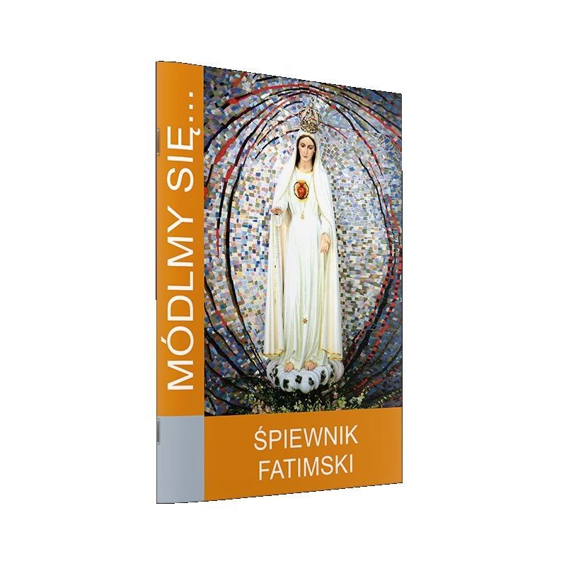 Módlmy się...Śpiewnik fatimski - Módlmy się...Śpiewnik fatimski