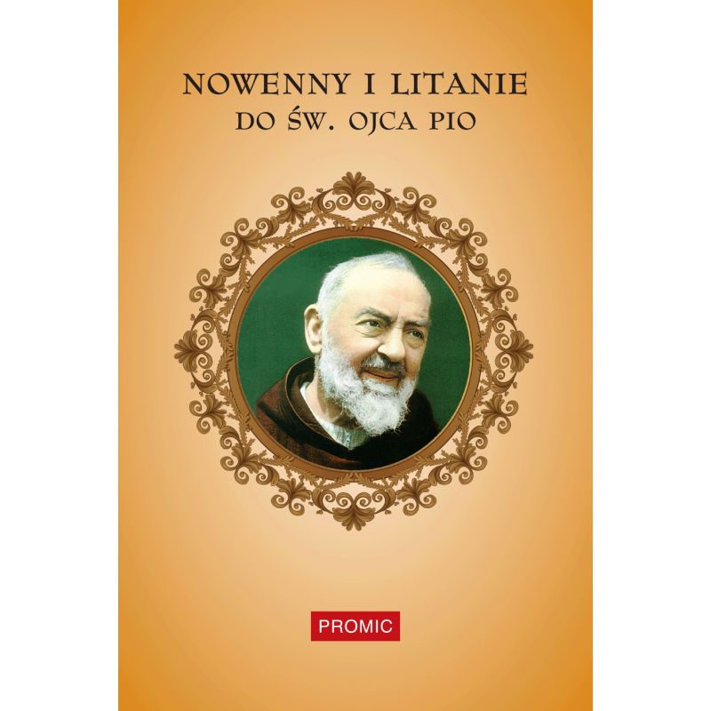 Nowenny i litanie do św. Ojca Pio - Nowenny i litanie do św. Ojca Pio