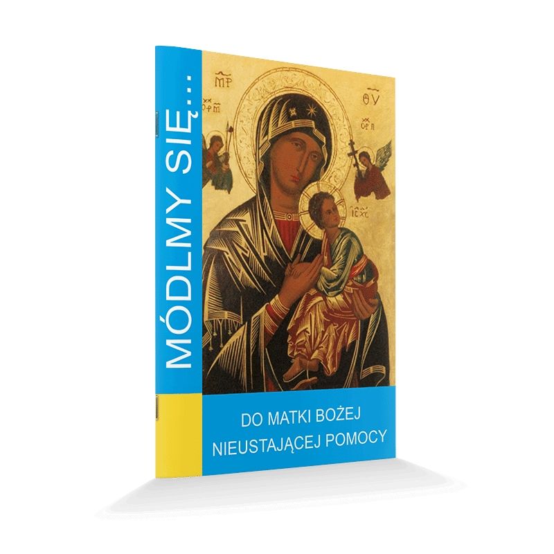Modlitewnik do Matki Bożej Nieustającej Pomocy - Modlitewnik do Matki Bożej Nieustającej Pomocy