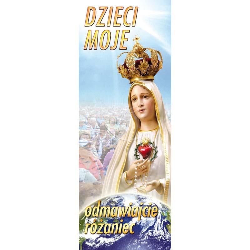 Baner - Dzieci Moje Odmawiajcie Różaniec - Baner - Dzieci Moje Odmawiajcie Różaniec