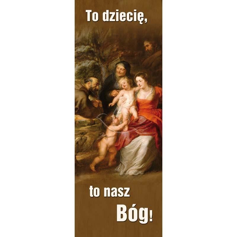 Baner Bożonarodzeniowy - To dziecię, to nasz Bóg! - Baner Bożonarodzeniowy - To dziecię, to nasz Bóg!