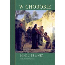 Modlitewnik w chorobie - MODLITEWNIKI