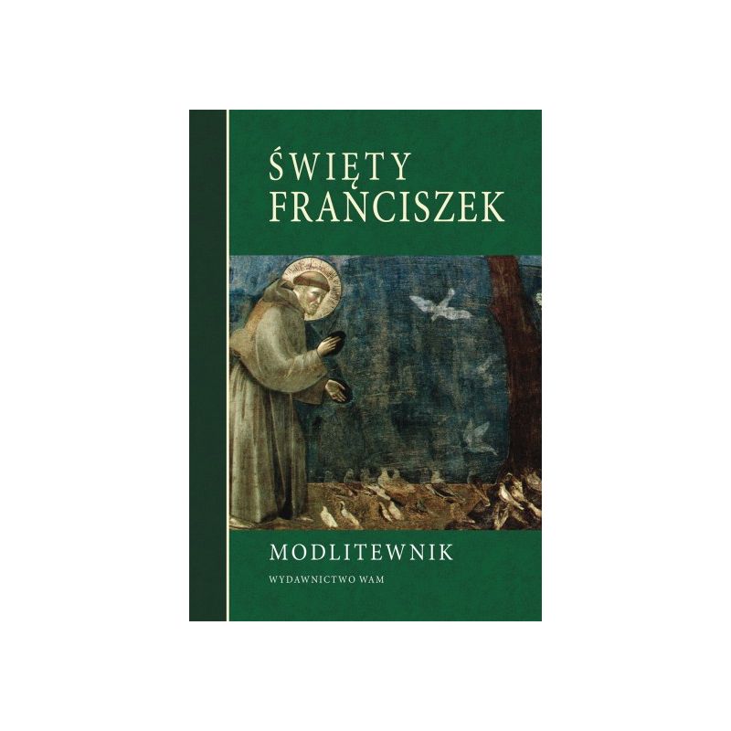 Modlitewnik - Święty Franciszek - Modlitewnik - Święty Franciszek