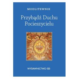 Modlitewnik - Przybądź Duchu Pocieszycielu - SAKRAMENT BIERZMOWANIA