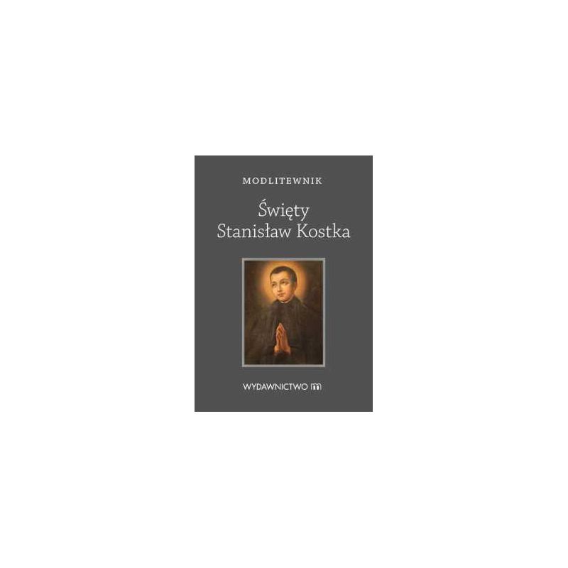 Modlitewnik - Święty Stanisław Kostka - Modlitewnik - Święty Stanisław Kostka