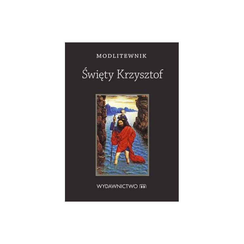 Modlitewnik - Święty Krzysztof - Modlitewnik - Święty Krzysztof