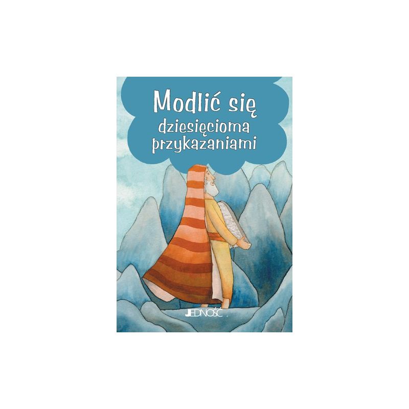 Modlić się dziesięcioma przykazaniami - Modlić się dziesięcioma przykazaniami