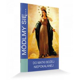 Módlmy się... Do Matki Bożej Niepokalanej - Modlitewniki