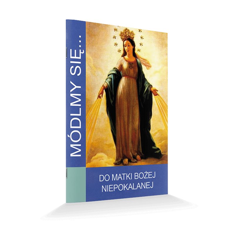 Módlmy się... Do Matki Bożej Niepokalanej - Módlmy się... Do Matki Bożej Niepokalanej
