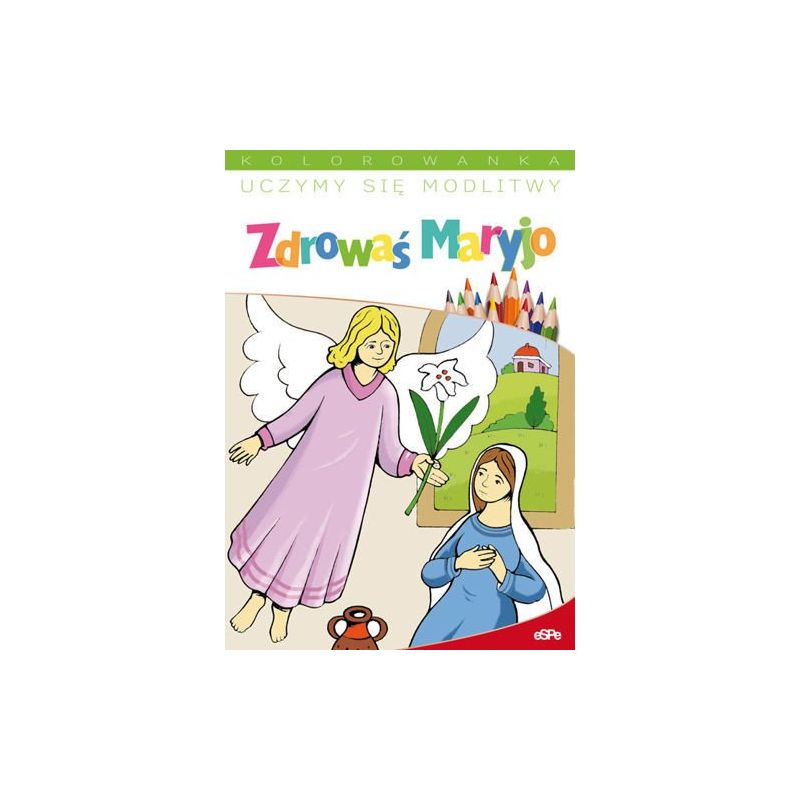 Uczymy się modlitw. Zdrowaś Maryjo - Uczymy się modlitw. Zdrowaś Maryjo