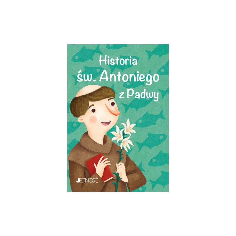 Historia św. Antoniego z Padwy - Historia św. Antoniego z Padwy