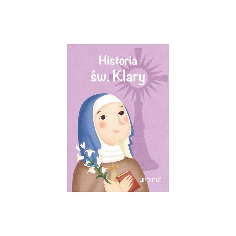 Historia św. Klary - Historia św. Klary