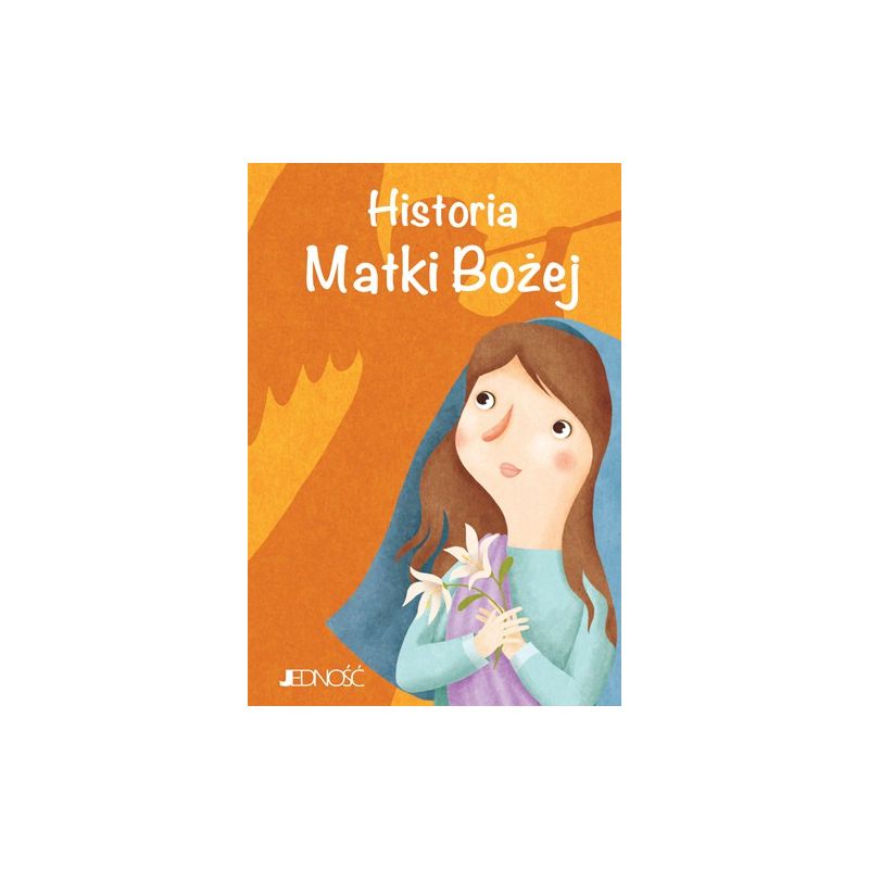 Historia Matki Bożej - Historia Matki Bożej