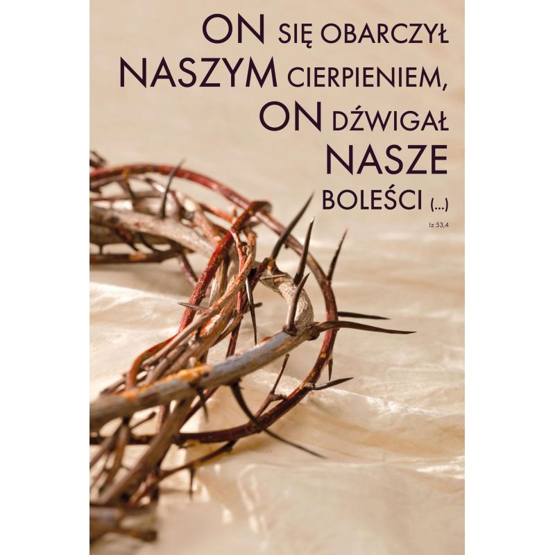 Plakat religijny – On się obarczył naszym cierpieniem (18) - Plakat religijny – On się obarczył naszym cierpieniem (18)
